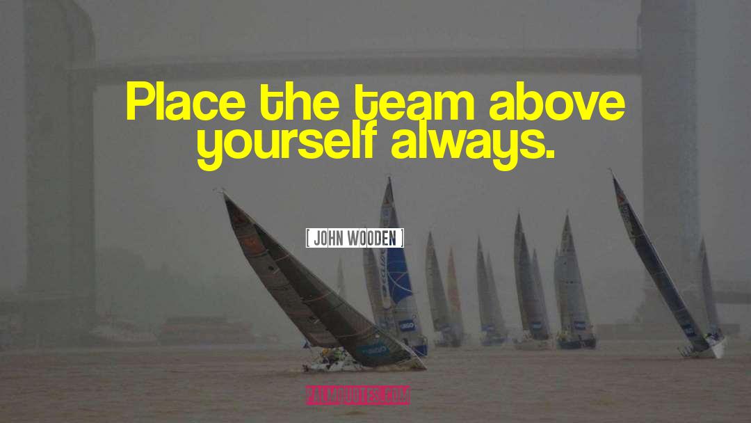 Teamwork quotes by John Wooden