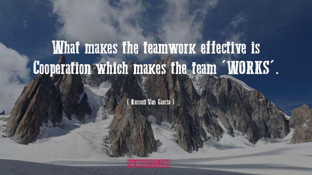 Teamwork quotes by Russell Van Garcia