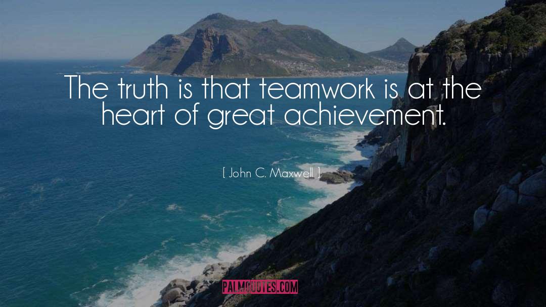 Teamwork quotes by John C. Maxwell