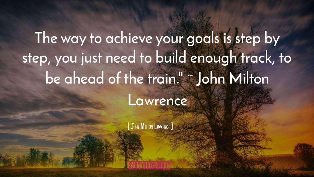 Teamwork To Achieve Goals quotes by John Milton Lawrence