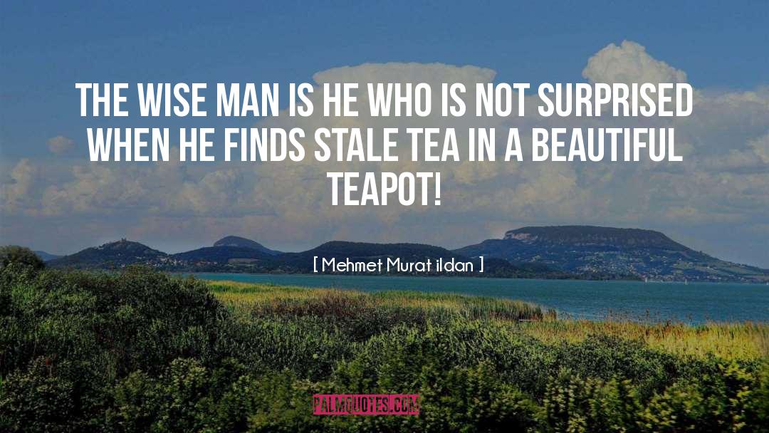 Teapot quotes by Mehmet Murat Ildan