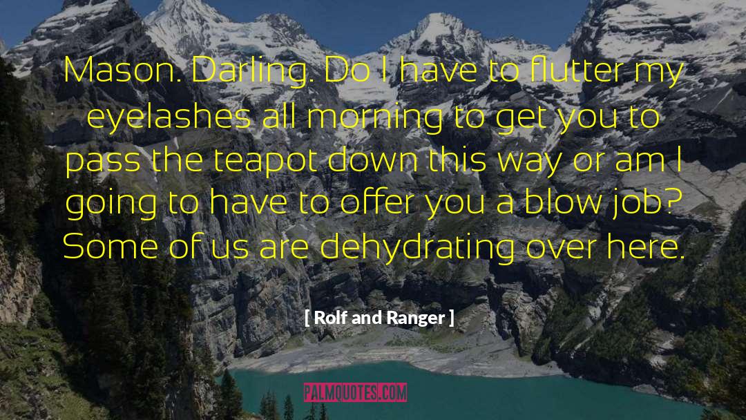 Teapot quotes by Rolf And Ranger