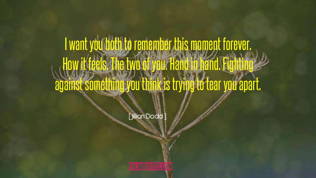 Tear Jerking quotes by Jillian Dodd