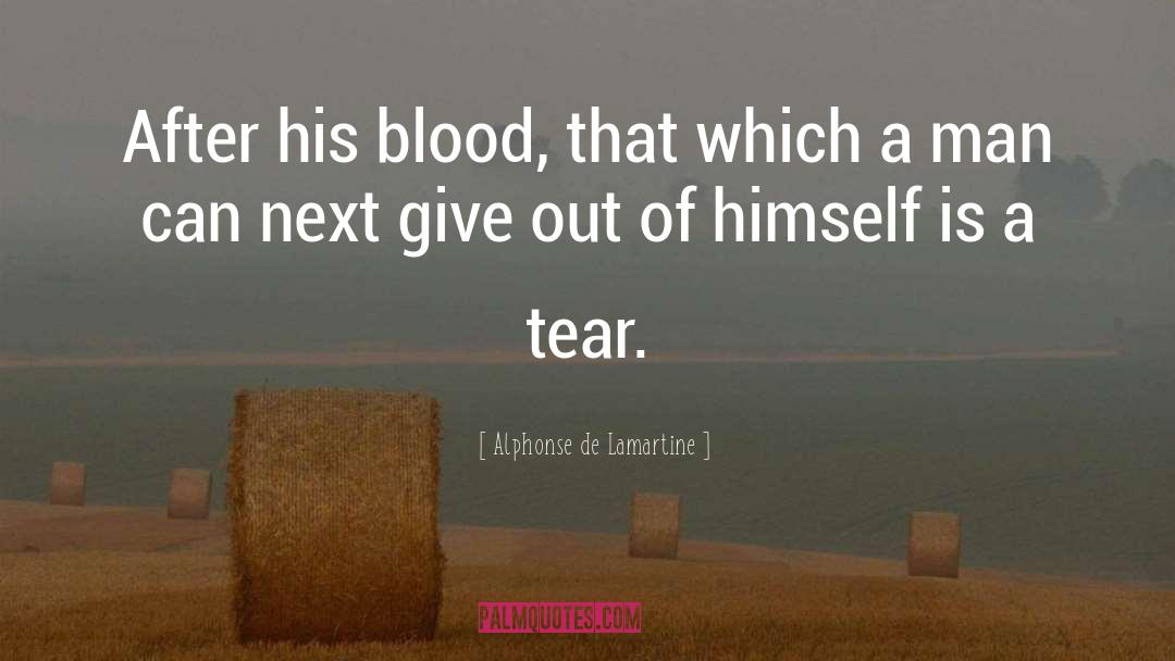 Tear Jerking quotes by Alphonse De Lamartine