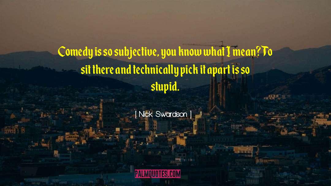 Tear You Apart quotes by Nick Swardson