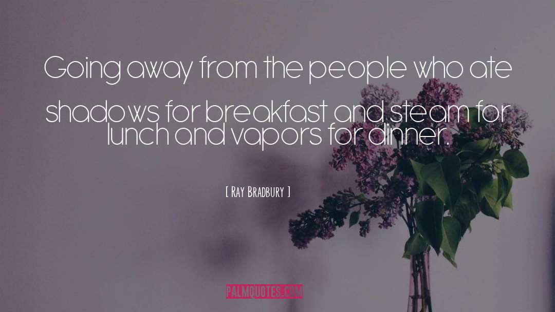 Teardown Steam quotes by Ray Bradbury