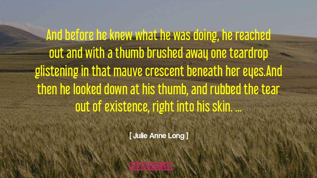 Teardrop quotes by Julie Anne Long