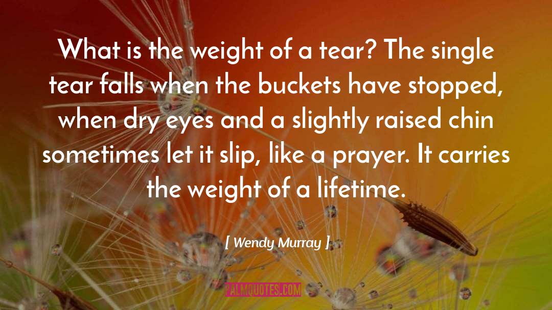 Tears Crying quotes by Wendy Murray