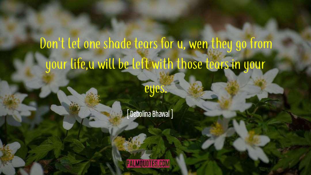 Tears Crying quotes by Debolina Bhawal