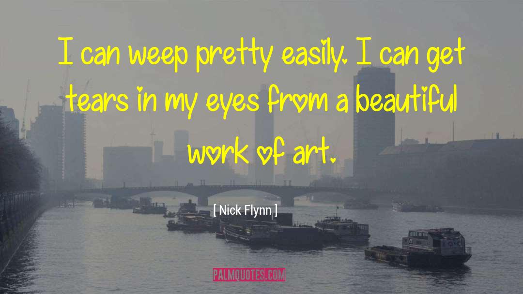 Tears In My Eyes quotes by Nick Flynn