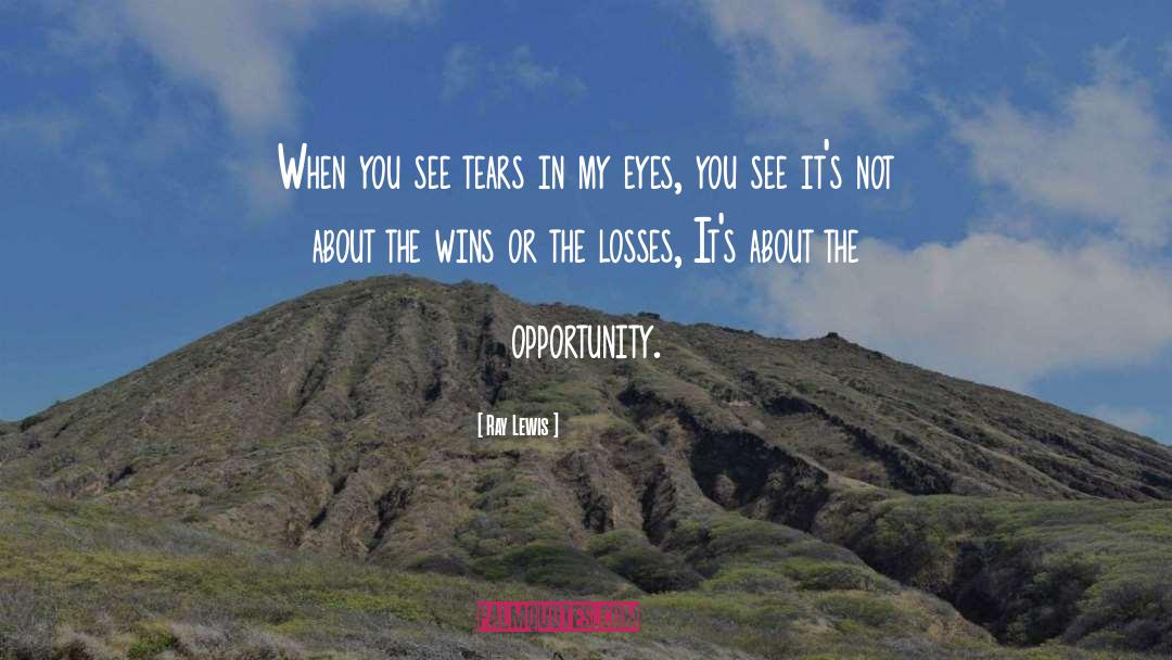 Tears In My Eyes quotes by Ray Lewis