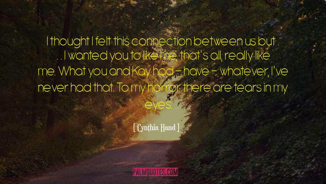 Tears In My Eyes quotes by Cynthia Hand