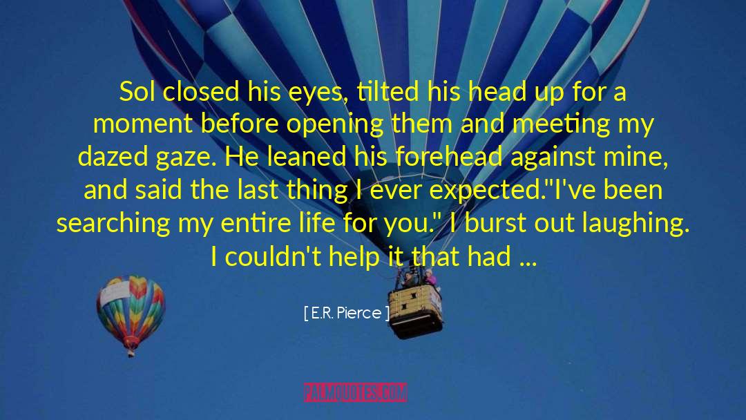 Tears In Your Eyes quotes by E.R. Pierce