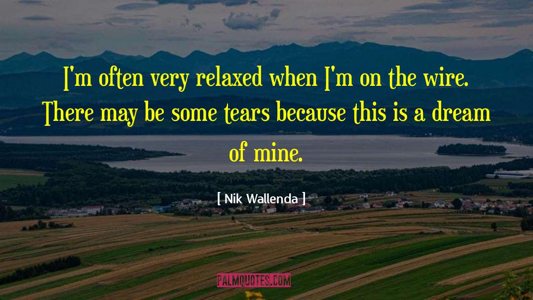 Tears Of Crimson quotes by Nik Wallenda