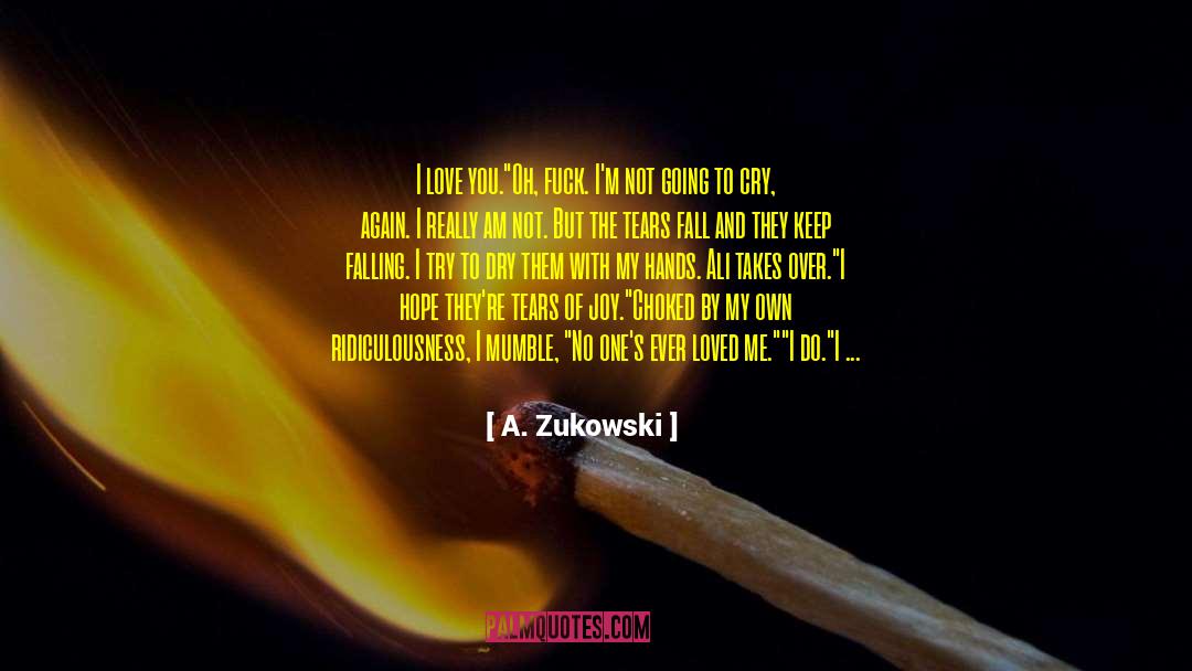 Tears Of Joy quotes by A. Zukowski