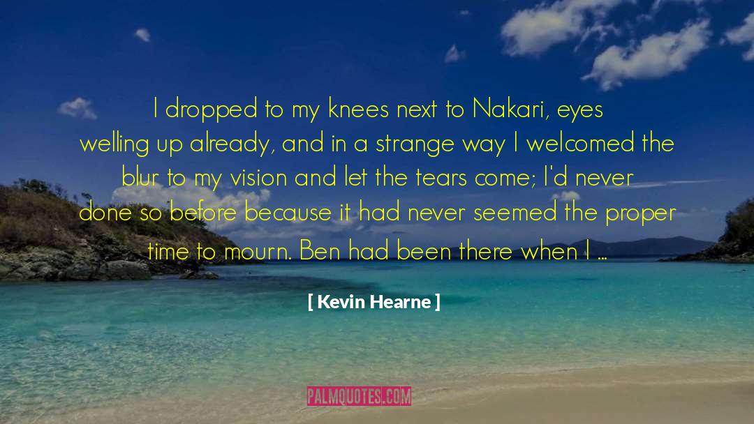 Tears We Cannot Stop quotes by Kevin Hearne