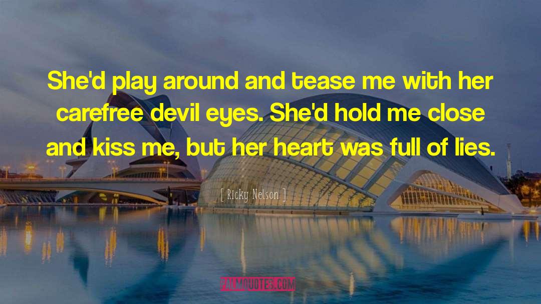 Tease Me quotes by Ricky Nelson