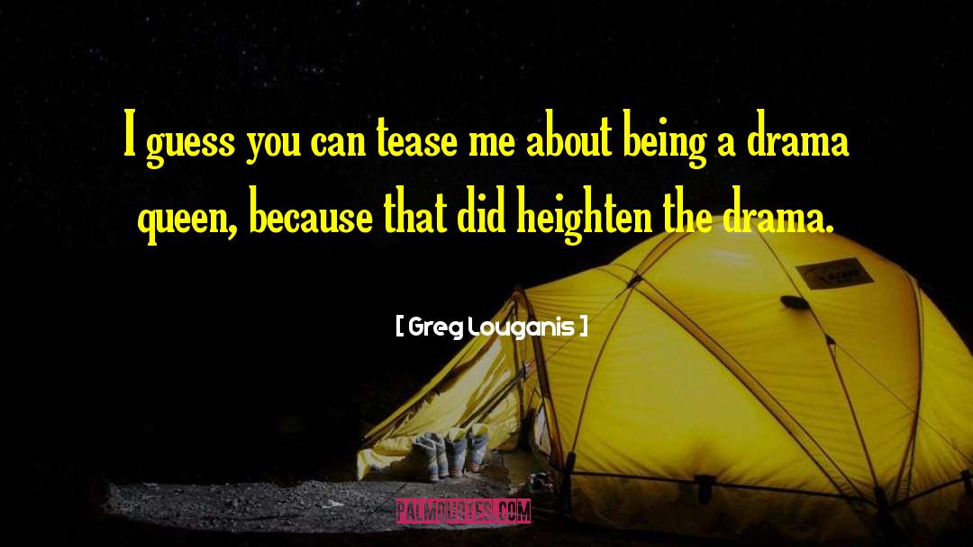 Tease Me quotes by Greg Louganis