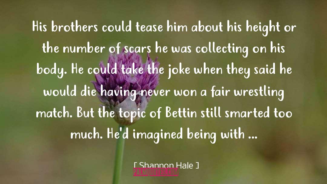 Tease quotes by Shannon Hale