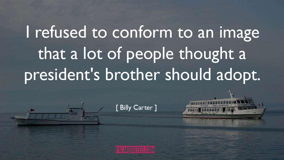 Tebows Brother quotes by Billy Carter