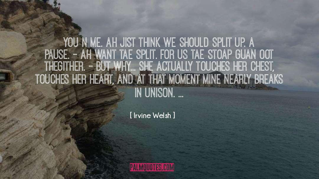 Tech Breaks quotes by Irvine Welsh