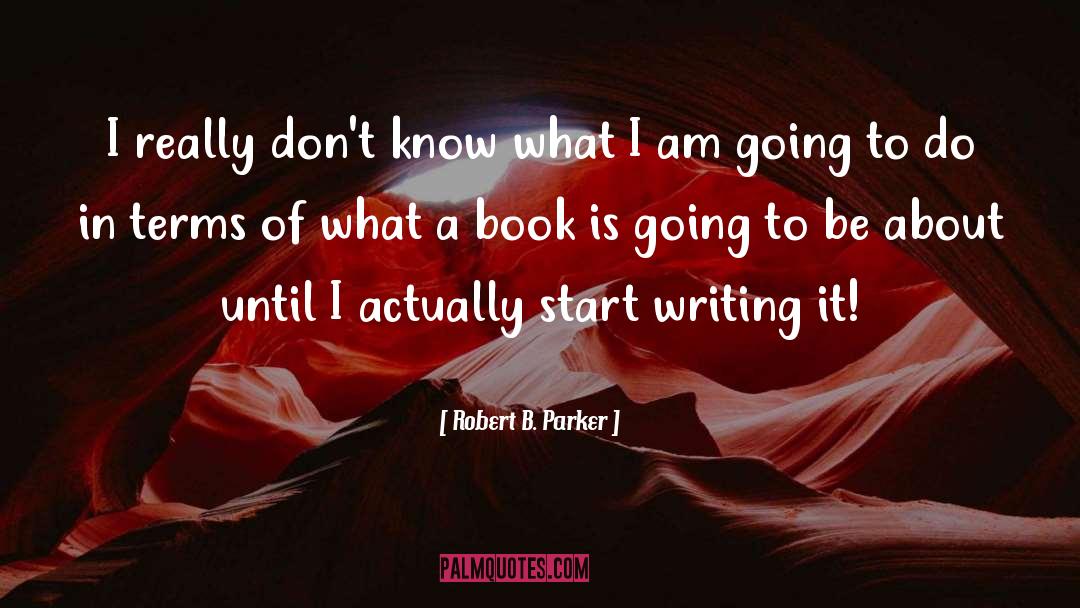 Technical Writing quotes by Robert B. Parker