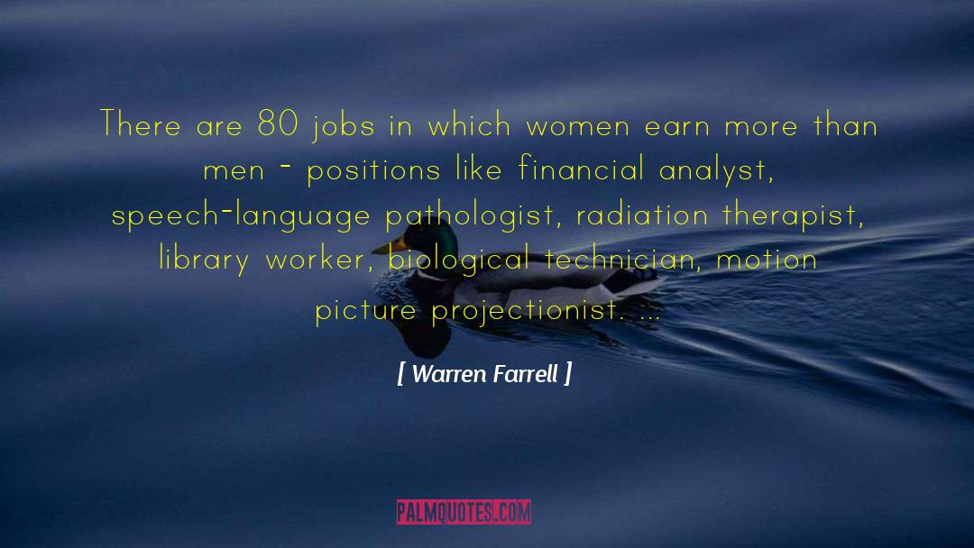 Technician quotes by Warren Farrell