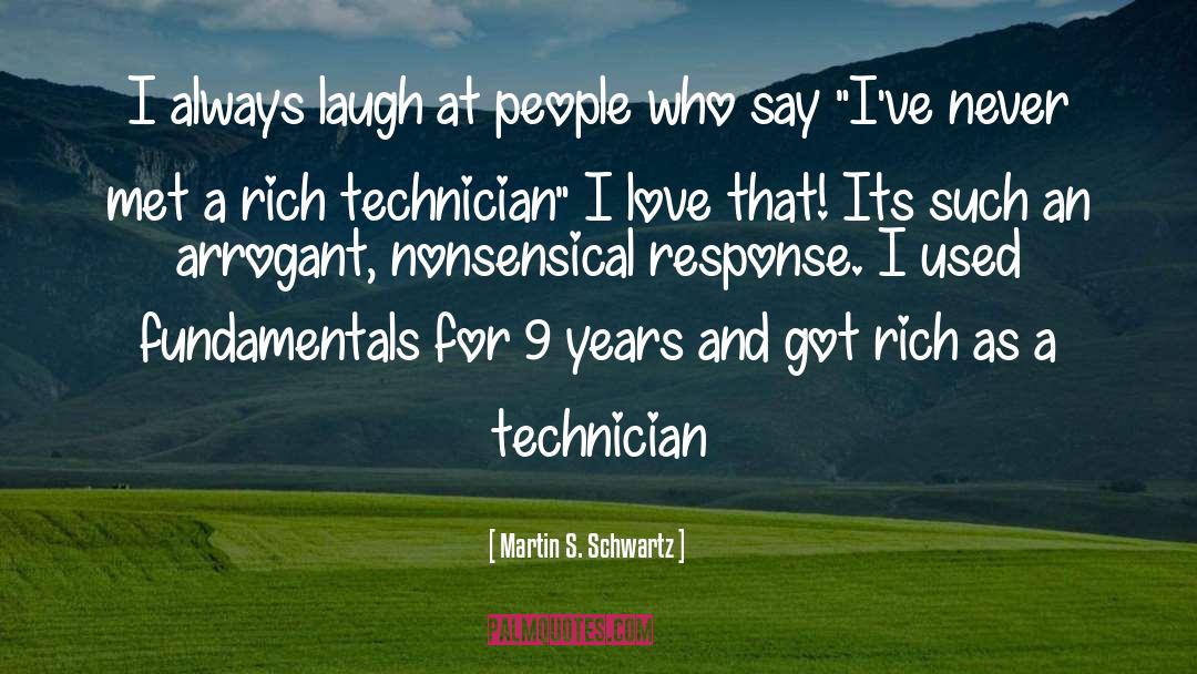 Technician quotes by Martin S. Schwartz