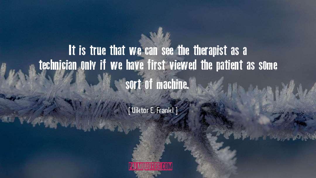 Technician quotes by Viktor E. Frankl