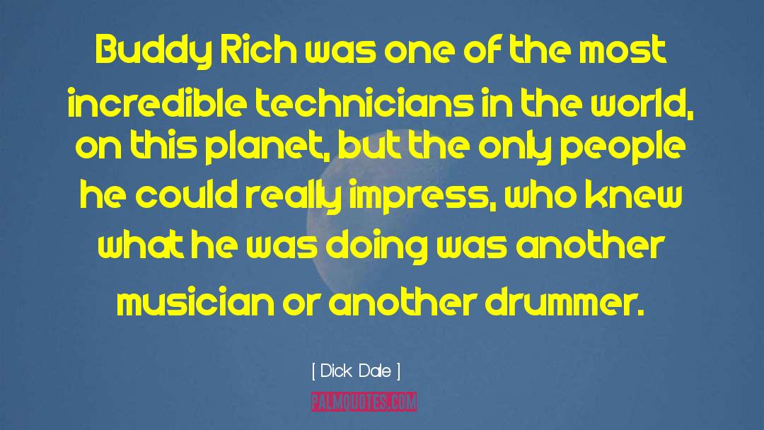 Technicians quotes by Dick Dale