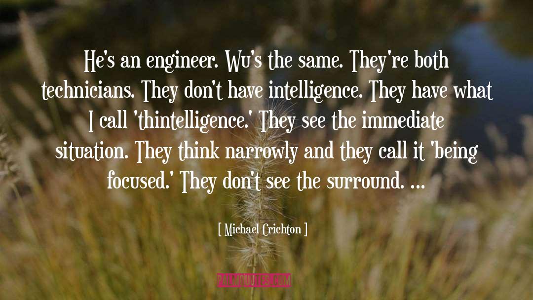 Technicians quotes by Michael Crichton