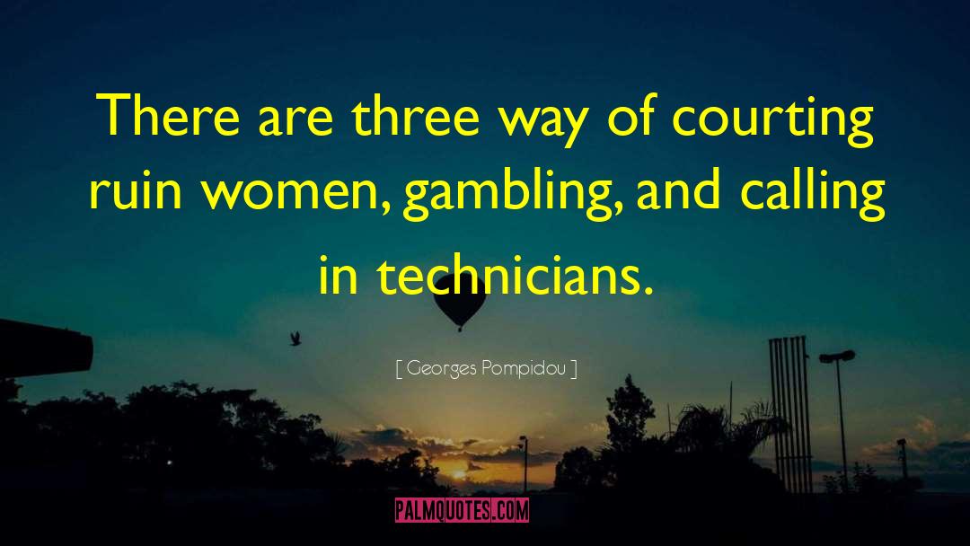 Technicians quotes by Georges Pompidou