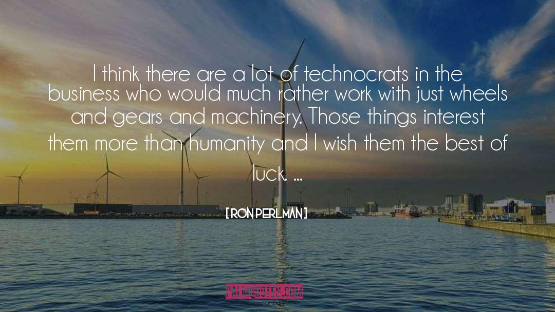 Technocrats quotes by Ron Perlman
