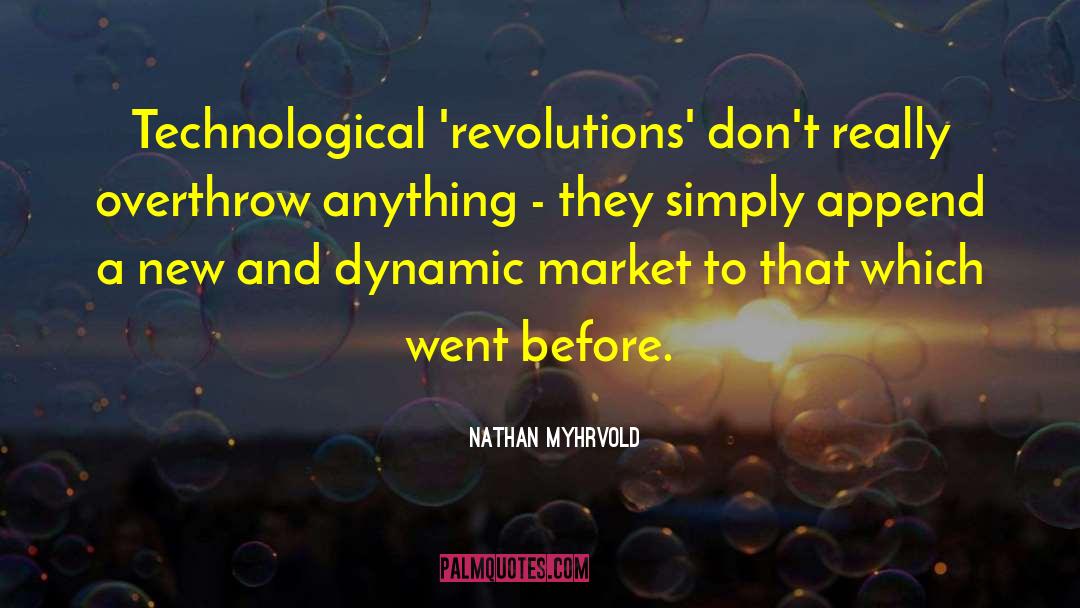 Technological Bias quotes by Nathan Myhrvold