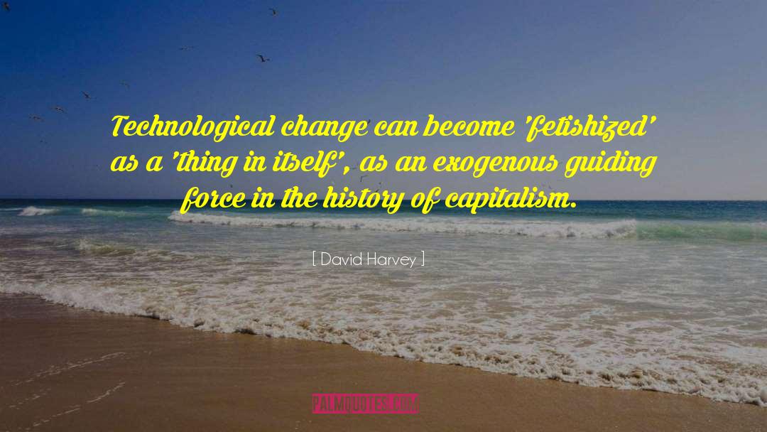 Technological Change quotes by David Harvey