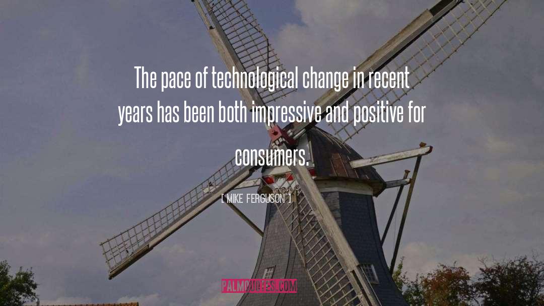 Technological Change quotes by Mike Ferguson