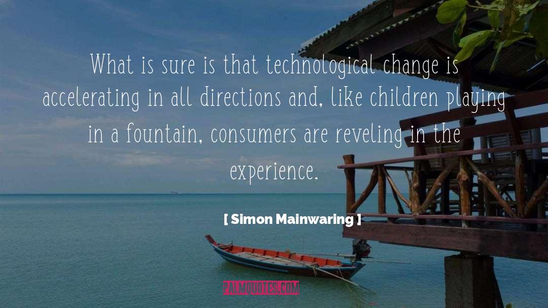 Technological Change quotes by Simon Mainwaring