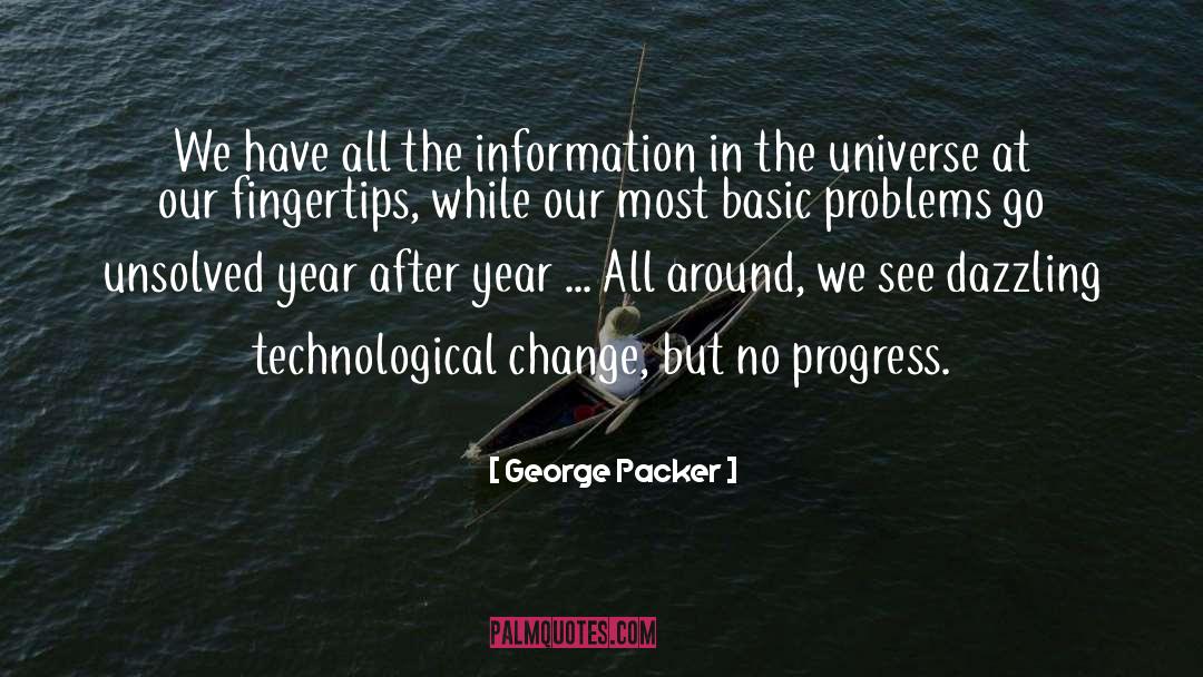 Technological Change quotes by George Packer