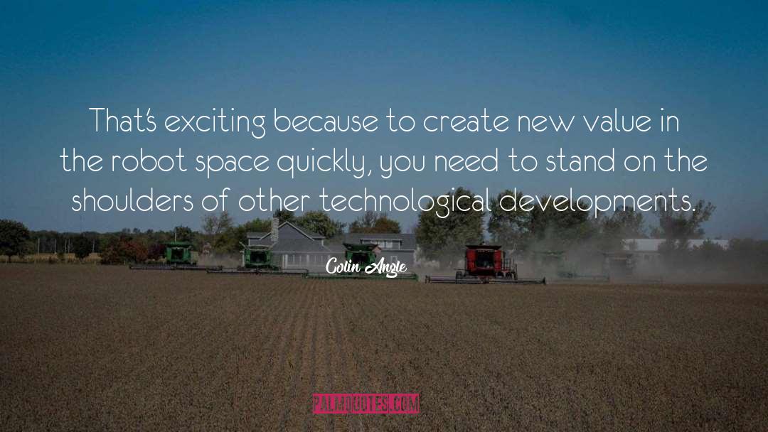 Technological Development quotes by Colin Angle