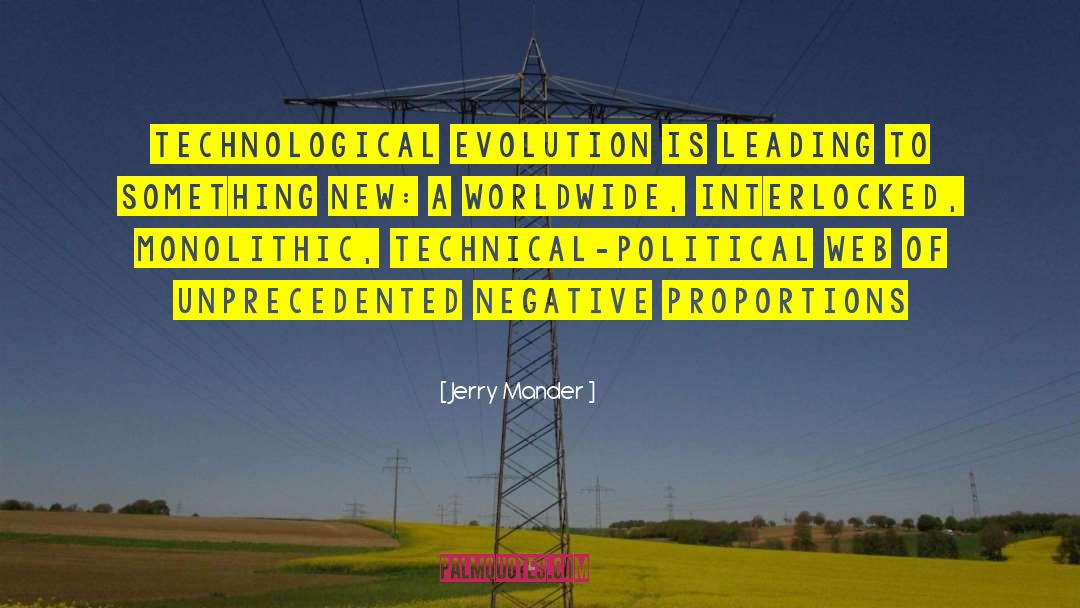 Technological Evolution quotes by Jerry Mander