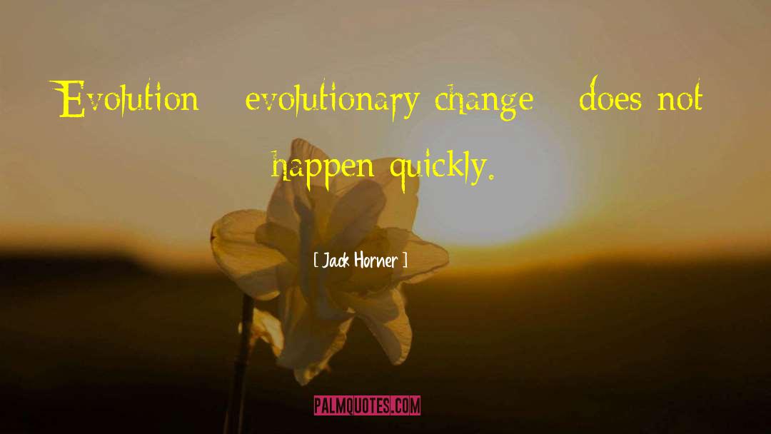 Technological Evolution quotes by Jack Horner