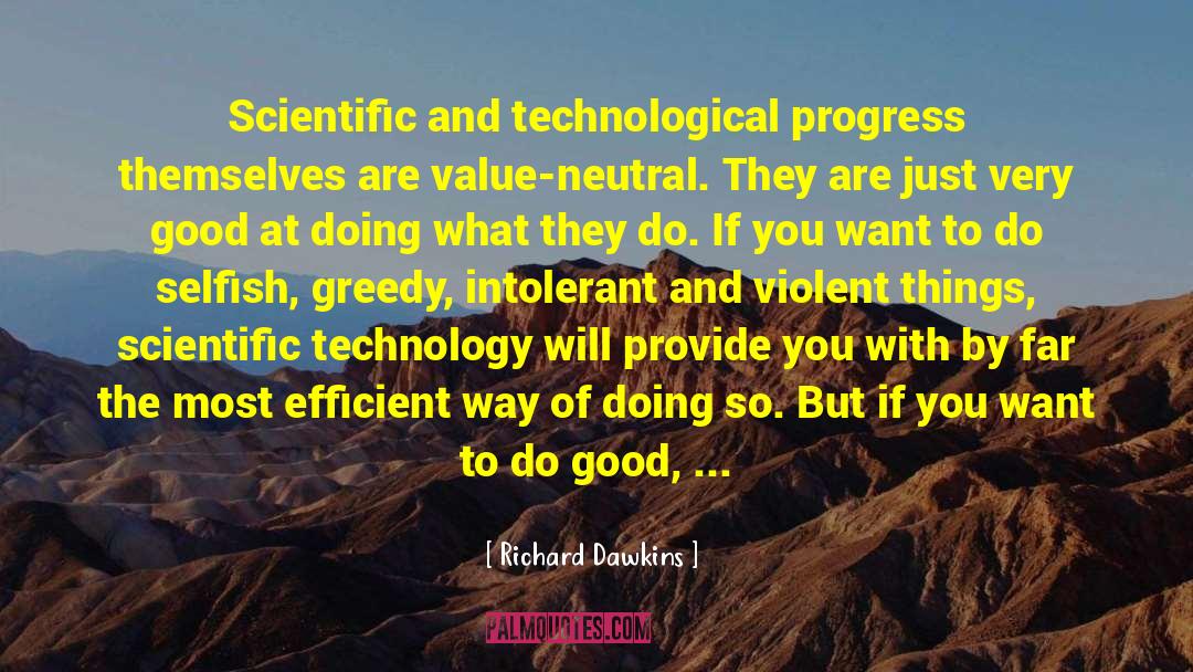 Technological Progress quotes by Richard Dawkins