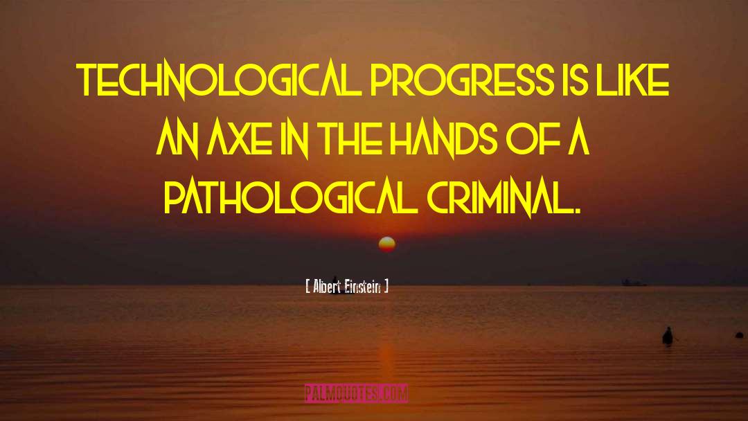 Technological Progress quotes by Albert Einstein