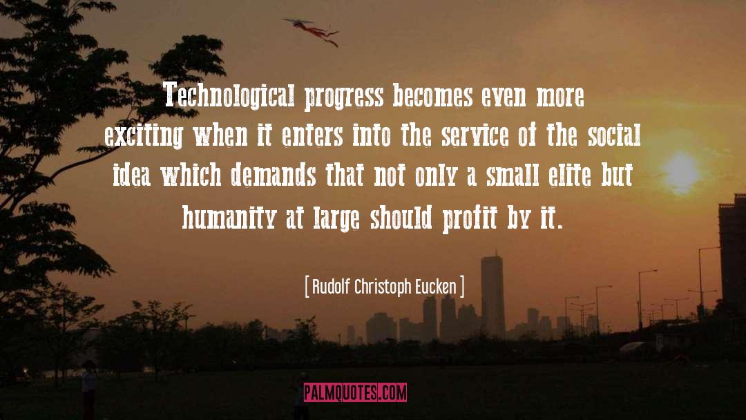 Technological Progress quotes by Rudolf Christoph Eucken