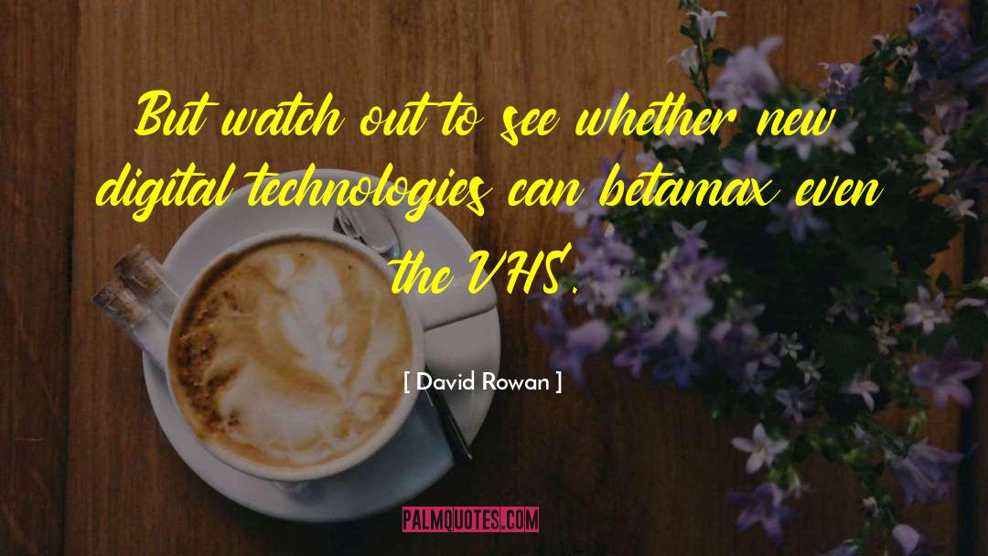 Technologies quotes by David Rowan