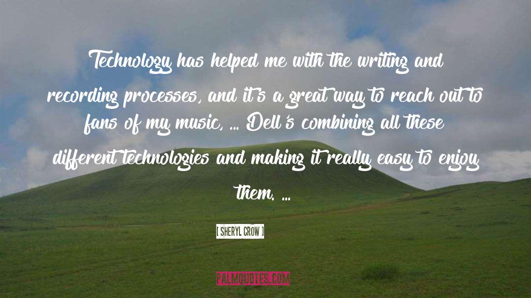Technologies quotes by Sheryl Crow