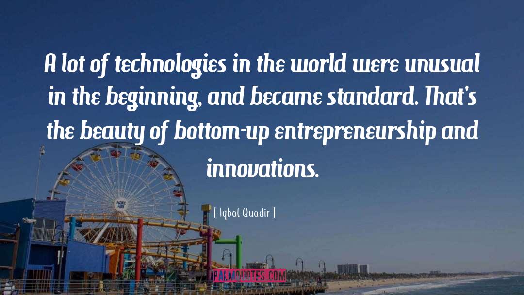Technologies quotes by Iqbal Quadir