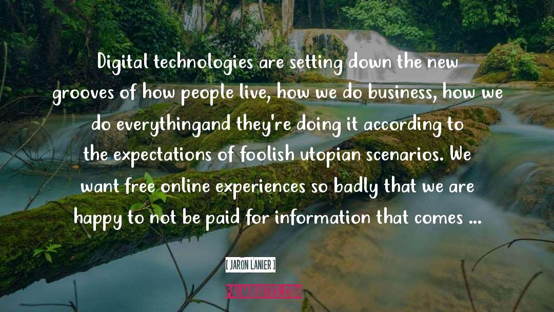 Technologies quotes by Jaron Lanier