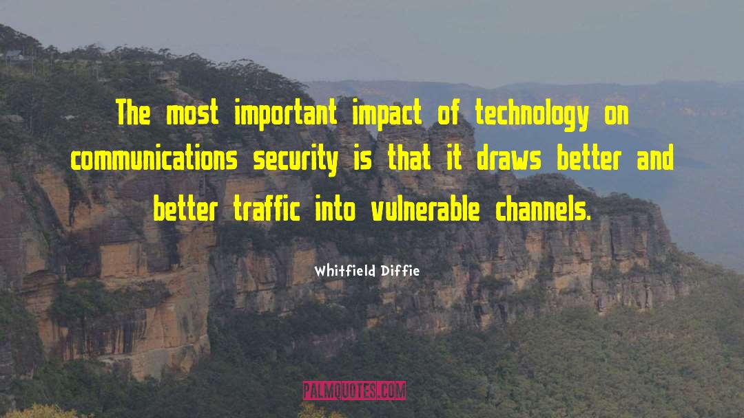 Technology Addiction quotes by Whitfield Diffie