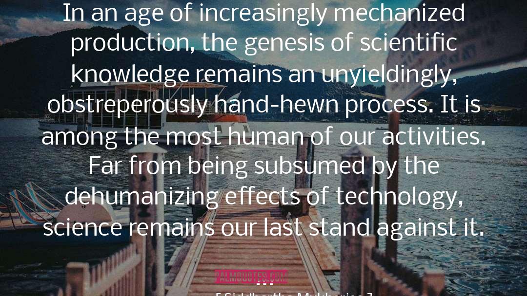 Technology Change quotes by Siddhartha Mukherjee